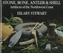 Stone Bone Antler  Shell Artifacts of the Northwest Coast