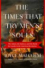 The Times That Try Men's Souls The Adams the Quincys and the Battle for Loyalty in the American Revolution