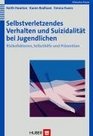 Selbstverletzendes Verhalten und Suizidalitt bei Jugendlichen