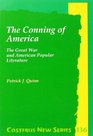 The Conning Of America The Great War and American Popular Literature
