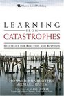 Learning from Catastrophes Strategies for Reaction and Response