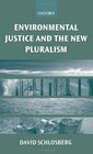 Environmental Justice and the New Pluralism The Challenge of Difference for Environmentalism