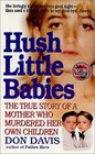 Hush Little Babies  The True Story Of A Mother Who Murdered Her Own Children