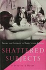 Shattered Subjects Women's Lifewriting and Narrative Recovery
