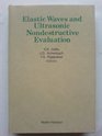 Elastic Waves and Ultrasonic Nondestructive Evaluation Proceedings of the Iutam Symposium on Elastic Wave Propagation and Ultrasonic Evaluation Uni