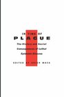 In Time of Plague The History and Social Consequences of Lethal Epidemic Disease