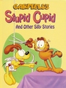Garfield's Stupid Cupid and Other Silly Stories