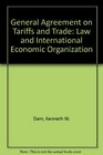 General Agreement on Tariffs and Trade Law and International Economic Organization