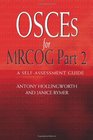 OSCEs for MRCOG Part 2 A SelfAssessment Guide