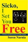 Sicko I Set You Free A Treasury of Erotica For the Very Easily Amused