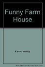Funny Farm House