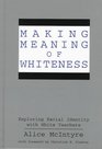 Making Meaning of Whiteness Exploring Racial Identity With White Teachers