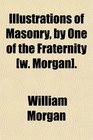 Illustrations of Masonry by One of the Fraternity