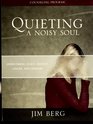 Quieting a Noisy Soul Kit Overcoming Guilt Anxiety Anger and Despair