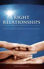 Right Relationships How to Create Them How to Restore Them