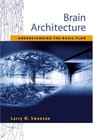 Brain Architecture Understanding the Basic Plan