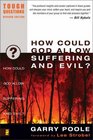 How Could God Allow Suffering and Evil? (TOUGH QUESTIONS SERIES)