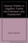 Valuing Children in Litigation Family and Individual Loss Assessment