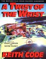 Twist of the Wrist  Interactive Vol 1 The Motorcycle Roadracer's Handbook