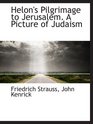 Helon's Pilgrimage to Jerusalem A Picture of Judaism