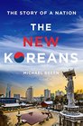 The New Koreans The Story of a Nation