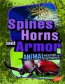 Spines Horns and Armor Animal Weapons and Defenses