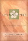 The Seven Whispers : Listening to the Voice of Spirit