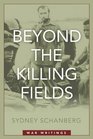 Beyond the Killing Fields War Writings