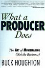 What a Producer Does The Art of Moviemaking