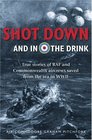 Shot Down and in the Drink True Stories of RAF and Commonwealth aircrew saved from the sea 19391945