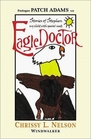 Eagle Doctor Stories of Stephen My Child With Special Needs