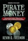 Pirate Money Discovering the Founders' Hidden Plan for Economic Justice and Defeating the Great Reset