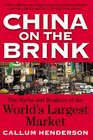 China on the Brink The Myths  Realities of the World's Largest Market