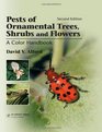 Pests of Ornamental Trees Shrubs and Flowers Second Edition A Color Handbook