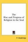 The Rise and Progress of Religion in the Soul