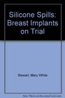 Silicone Spills Breast Implants on Trial
