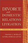Divorce and Domestic Relations Litigation Financial Adviser's Guide