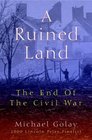 A Ruined Land The End of the Civil War