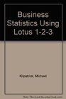 Business Statistics Using Lotus 123