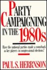 Party Campaigning in the 1980's