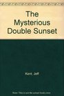 The Mysterious Double Sunset