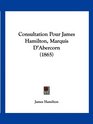 Consultation Pour James Hamilton Marquis D'Abercorn