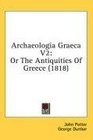 Archaeologia Graeca V2 Or The Antiquities Of Greece