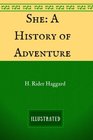 She A History of Adventure By H Rider Haggard  Illustrated