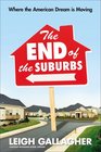 The End of the Suburbs Where the American Dream is Moving