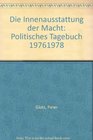 Die Innenausstattung der Macht Politisches Tagebuch 19761978