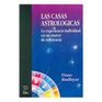 Las Casas Astrologicas/ Astrological Houses La Experiencia Individual En Un Marco De Referencia / the Spectrum of Individual Experience