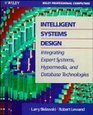 Intelligent Systems Design Integrating Expert Systems Hypermedia and Database Technologies