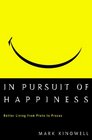 In Pursuit of Happiness  Better Living from Plato to Prozac