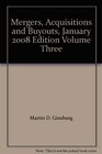 Mergers Acquisitions and Buyouts January 2008 Edition Volume Three